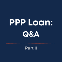 PPP Loan: Questions Answered (Part II)